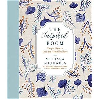 The Inspired Room : Simple Ideas to Love the Home You Have [Hardcover]หนังสือภาษาอังกฤษมือ1(New) ส่งจากไทย