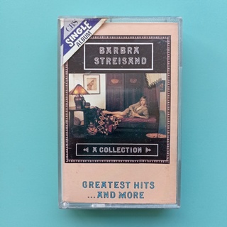 Barbra Streisand / A Collection: Greatest Hits.. and More (1989) เทป Cassette รับประกันไม่มีอัดทับ มีส่วนลดของแถม / 0207