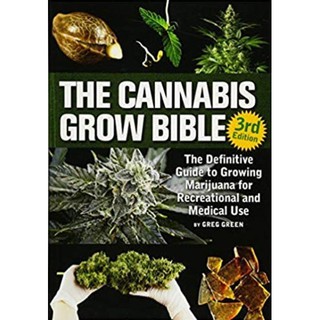 [Canabis book] [CBD] The Cannabis Grow Bible : The Definitive Guide to Growing Marijuana for Recreational and Medicinal