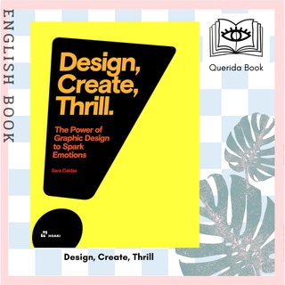 [Querida] หนังสือภาษาอังกฤษ Design, Create, Thrill : The Power of Graphic Design to Spark Emotions by Sara Caldas