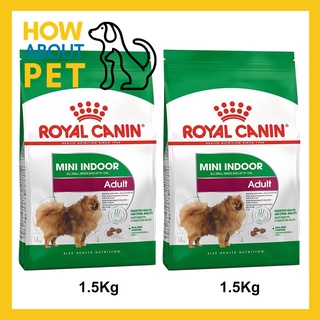 Royal Canin Mini Indoor Adult 1.5kg (×2) รอยัล คานิน อาหารเม็ดสุนัข อาหารสุนัขเล็ก สูตรสุนัขโตพันธุ์เล็กเลี้ยงในบ้าน