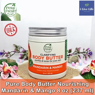 ครีมทาผิวกาย สูตรผิวกระจ่างใส Pure Body Butter Nourishing Mandarin &amp; Mango 237 ml - Petal Fresh