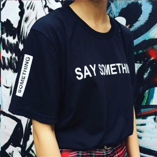 [พร้อมส่ง สีดำ] Say Something Tee