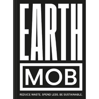 ใหม่พร้อมส่ง EARTH MOB: REDUCE WASTE, SPEND LESS, BE SUSTAINABLE