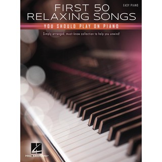 FIRST 50 RELAXING SONGS YOU SHOULD PLAY ON PIANO(HL00327506)