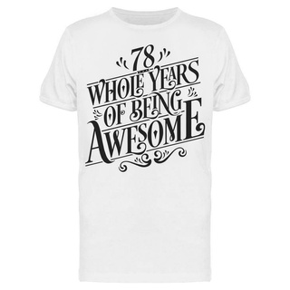 Gildan เสื้อยืด คอกลม พิมพ์ลายตลก Years Of Being Awesome แฟชั่นยอดนิยม 78 ปี