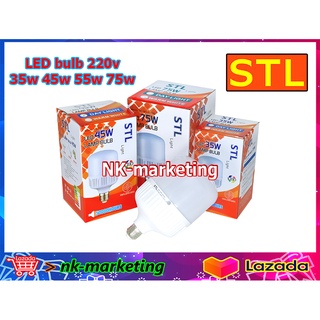 หลอดไฟทรงกระบอก LED 35w 45w 55w 75w STL มอก. แสงสีขาว / วอร์มไวท์ (STL-BULB-W) หลอดไฟขนาดใหญ่ หลอดไฟตุ้ม หลอดไฟตลาดนัด ห