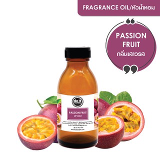 FRAGRANCE OIL PASSION FRUIT - หัวน้ำหอมกลิ่นเสาวรส 30 ML , 100 ML