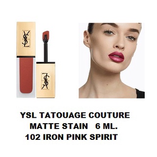 พร้อมส่ง !! ลิปสติก YSL  TATOUAGE COUTURE MATTE STAIN 6 ML. สี 102 IRON PINKSPIRIT