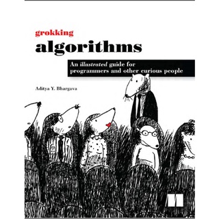 Grokking Algorithms: คู่มือโปรแกรมเมอร์และผู้ป่วยที่อยากรู้อยากเห็น รุ่นที่ 1