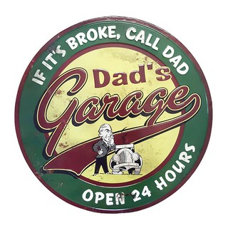 ป้ายสังกะสีวินเทจ Dads Garage Open 25 Hours (ปั๊มนูน)