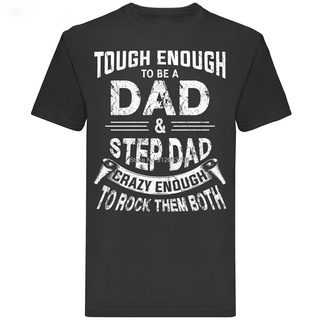 เสื้อยืดผ้าฝ้ายพิมพ์ลายขายดี เสื้อยืด ผ้าฝ้าย พิมพ์ลาย Tough Enough To Be A Dad &amp; Step Dad สไตล์ฮิปฮอป ฮาราจูกุ สตรีท