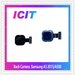 Back Camera Samsung A5 2015/A500 อะไหล่กล้องหลัง กล้องด้านหลัง Back Camera（ได้1ชิ้นค่ะ) อะไหล่มือถือ ICIT-Display