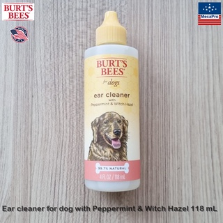 Burts Bees® Ear cleaner for dog with Peppermint &amp; Witch Hazel 118 mL น้ำยาทำความสะอาดหู สำหรับสุนัข