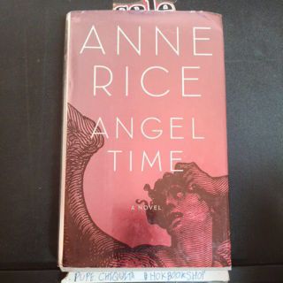 Anne Rice Angel Time the song of the seraphim  / A novel / second hand