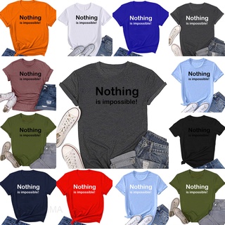 Nothing IS IMPOSSIBLE เสื้อยืดแขนสั้น พิมพ์ลายกราฟฟิคตัวอักษร น่ารัก แฟชั่นฤดูร้อน สําหรับผู้หญิง ZK050