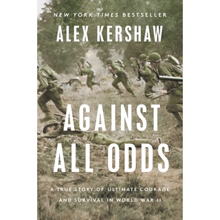 หนังสือพร้อมส่ง Against All Odds : A True Story of Ultimate Courage and Survival in World War I [Hardcover]