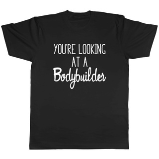 เสื้อยืดผ้าฝ้าย 100% พิมพ์ลาย Your Looking At A Bodybuilders คุณภาพสูง ของขวัญวันพ่อ แฟชั่นสําหรับผู้ชาย