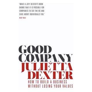 หนังสือภาษาอังกฤษ Good Company: How to Build a Business Without Losing Your Values by Julietta Dexter พร้อมส่ง