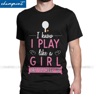 [S-5XL] เสื้อยืดแขนสั้น พิมพ์ลาย I Play Like A Girl Ping Pong Try To Keep Up s Novelty สําหรับผู้ชาย และผู้หญิง