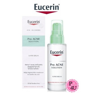 Eucerin Pro ACNE SOLUTION SUPER SERUM  30 ml เซรั่มสลายสิ่งอุดตัน กระชับรูขุมขน(แท้100%)