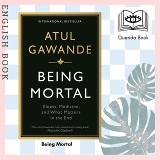 หนังสือภาษาอังกฤษ  Being Mortal : Illness, Medicine and What Matters in the End (Wellcome Collection) by Atul Gawande