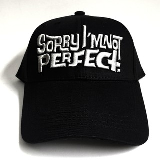 หมวกแก๊ป ปักขาว  ลายอักษร SORRY IM NOT PERFECT สีดำ F5Ah15-0685