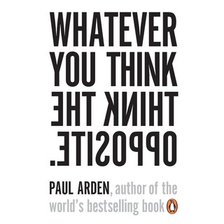 Whatever You Think, Think the Opposite -- Paperback / softback [Paperback]