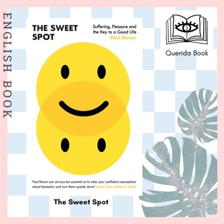 [Querida] The Sweet Spot : Suffering, Pleasure and the Key to a Good Life by Paul Bloom