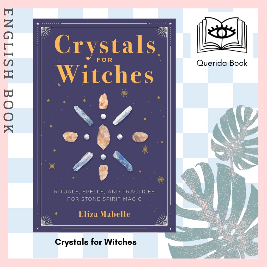 [Querida] หนังสือภาษาอังกฤษ Crystals for Witches : Rituals, Spells and Practices for Stone Spirit Ma