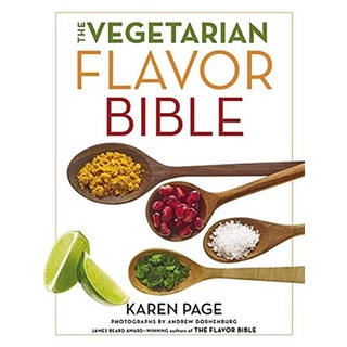 The Vegetarian Flavor Bible : The Essential Guide to Culinary Creativity with Vegetables, Fruits, Grains, Legumes, Nuts