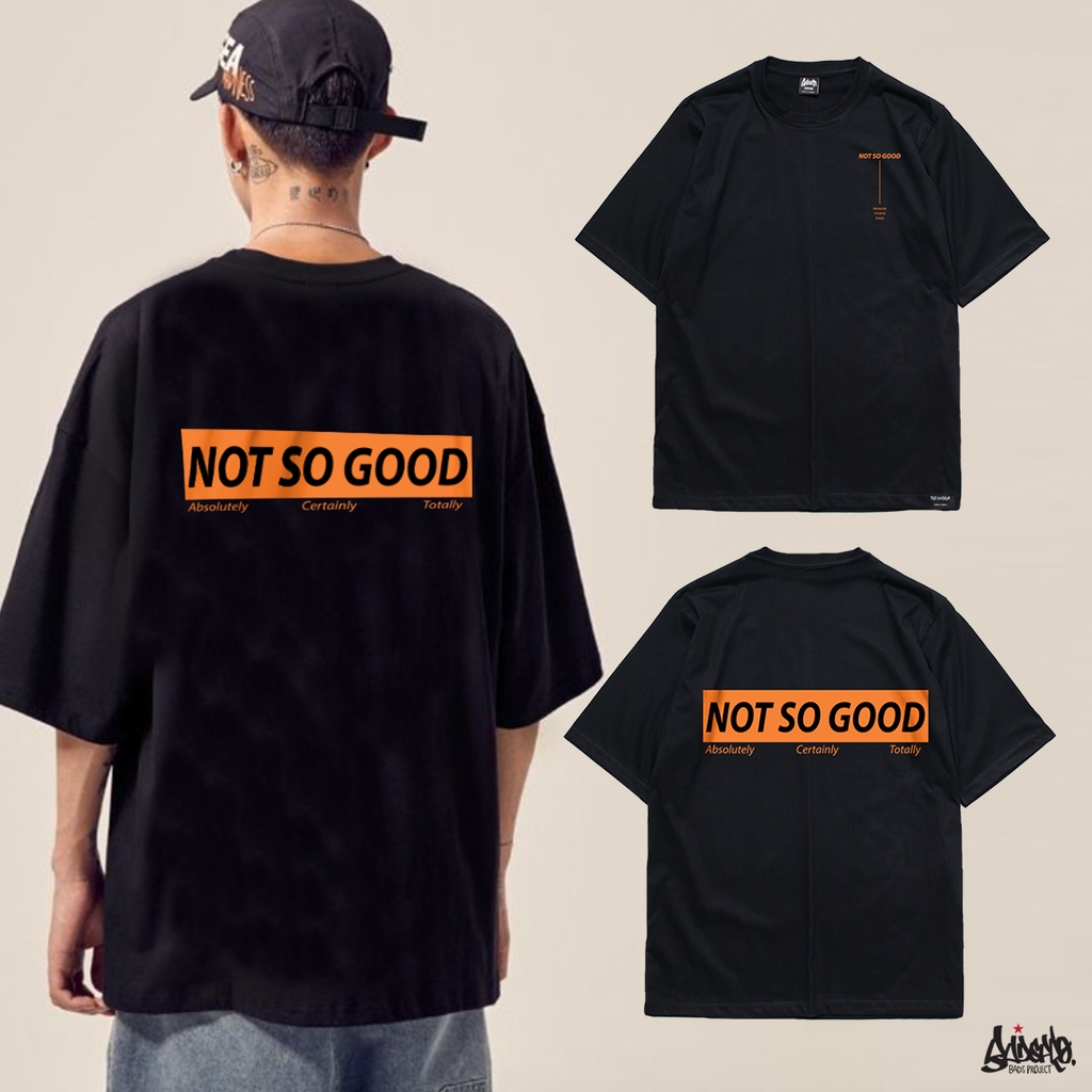 10.10. SALE ® Oversize Long รุ่น Not so good สีดำ ( สกรีนนูน ) เสื้อทรงA M L / OLS