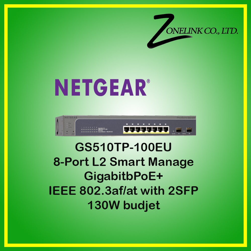 GS510-100EU ProSAFE®  8-port Gigabit PoE Smart Managed Switch with 2 Gigabit SFP Ports 130Watt Budjet