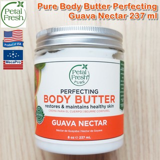 Petal Fresh® Pure Body Butter Perfecting Guava Nectar 237 ml ครีมบำรุงผิวกาย สูตรเติมความชุ่มชื้นและผิวที่สมบูรณ์แบบ