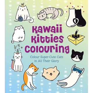 Kawaii Kitties Colouring: ระบายสีแมวสุดน่ารักในความรุ่งโรจน์ของพวกเขา (ระบายสีสร้างสรรค์)by Taylor Vance