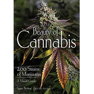 [Canabis book] [CBD] Beauty of Cannabis : 200 Strains of Marijuana: a Visual Guide