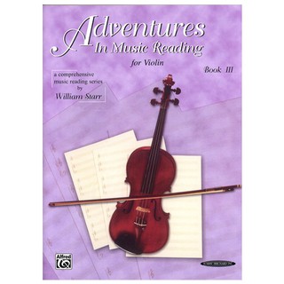 ADVENTURES IN MUSIC READING FOR VIOLIN, BOOK 3 - WILLIAM STARR