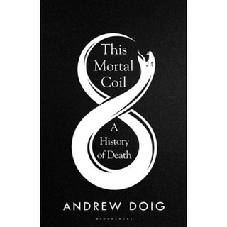 หนังสือใหม่พร้อมส่ง THIS MORTAL COIL: A HISTORY OF DEATH