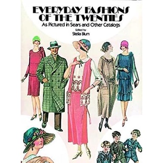 Everyday Fashions of the Twenties as Pictured in Sears and Other Catalogs หนังสือภาษาอังกฤษมือ1(New) ส่งจากไทย