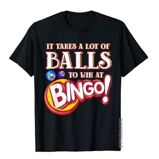 เสื้อยืดผ้าฝ้าย เสื้อยืด ผ้าฝ้าย พิมพ์ลาย It Takes A Lot Of Balls To Win At Bingo แฟชั่นยอดนิยม สําหรับผู้ชาย