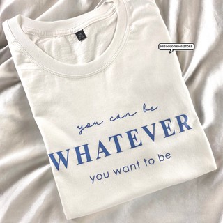 "Whatever" เสื้อยืดสกรีน สวมใส่สบาย