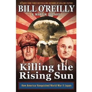 หนังสือใหม่พร้อมส่ง KILLING THE RISING SUN: HOW AMERICA VANQUISHED WORLD WAR II JAPAN