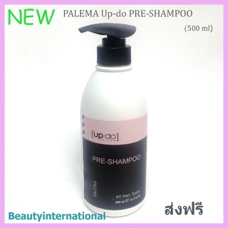 PALEMA UPDO PRE-SHAMPOO (500ml)แชมพู พาเลม่าอัพดู พรีแชมพู ส่งฟรี***