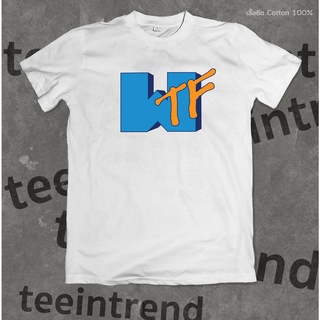 เสื้อยืด WTF | MTV parody เสื้อยืดผู้หญิง เสื้อยืดผู้ชาย เสื้อคู่ ผ้าดี จัดส่งไว TIN_A0006