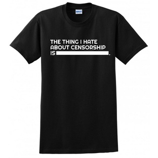 เสื้อยืด พิมพ์ลาย The Thing I Hate About Censorship First Amendment Pro สําหรับผู้ชาย