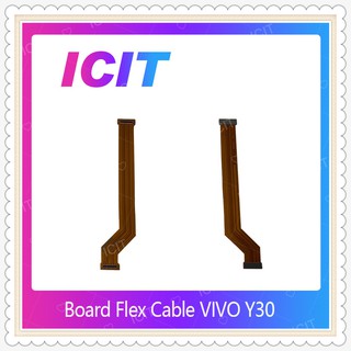 Board Flex Cable VIVO Y30 อะไหล่สายแพรต่อบอร์ด Board Flex Cable (ได้1ชิ้นค่ะ) อะไหล่มือถือ ICIT-Display