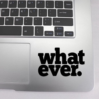 สติกเกอร์ what ever Laptop Sticker เลือกสีได้