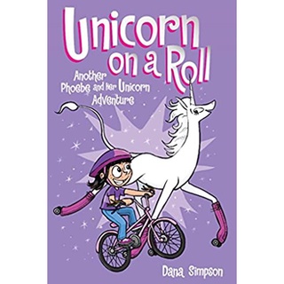 Unicorn on a Roll : Another Phoebe and Her Unicorn Adventure