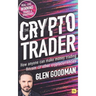 The Crypto Trader : How Anyone Can Make Money Trading Bitcoin &amp; Other Cryptocurrencies
