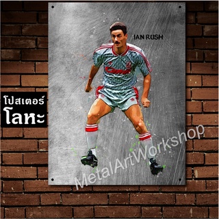 โปสเตอร์โลหะ Ian Rush Liverpool เอียน รัช ป้ายเหล็กสกรีนขูดขีด ตำนาน นักเตะ ลิเวอร์พูล นักฟุตบอล